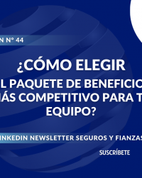 Newsletter #44, ¿Cómo elegir el paquete de beneficios más competitivo para tu equipo