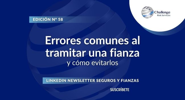 Newsletter #58, Errores comunes al tramitar una fianza y cómo evitarlos
